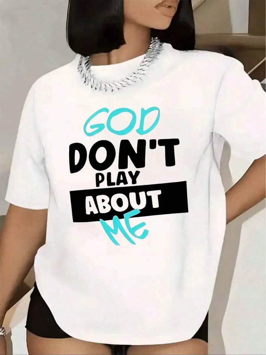 Women T Shirt God Dont Play About Me Print Short Sleeve Round Neck Casual Wear 220g
