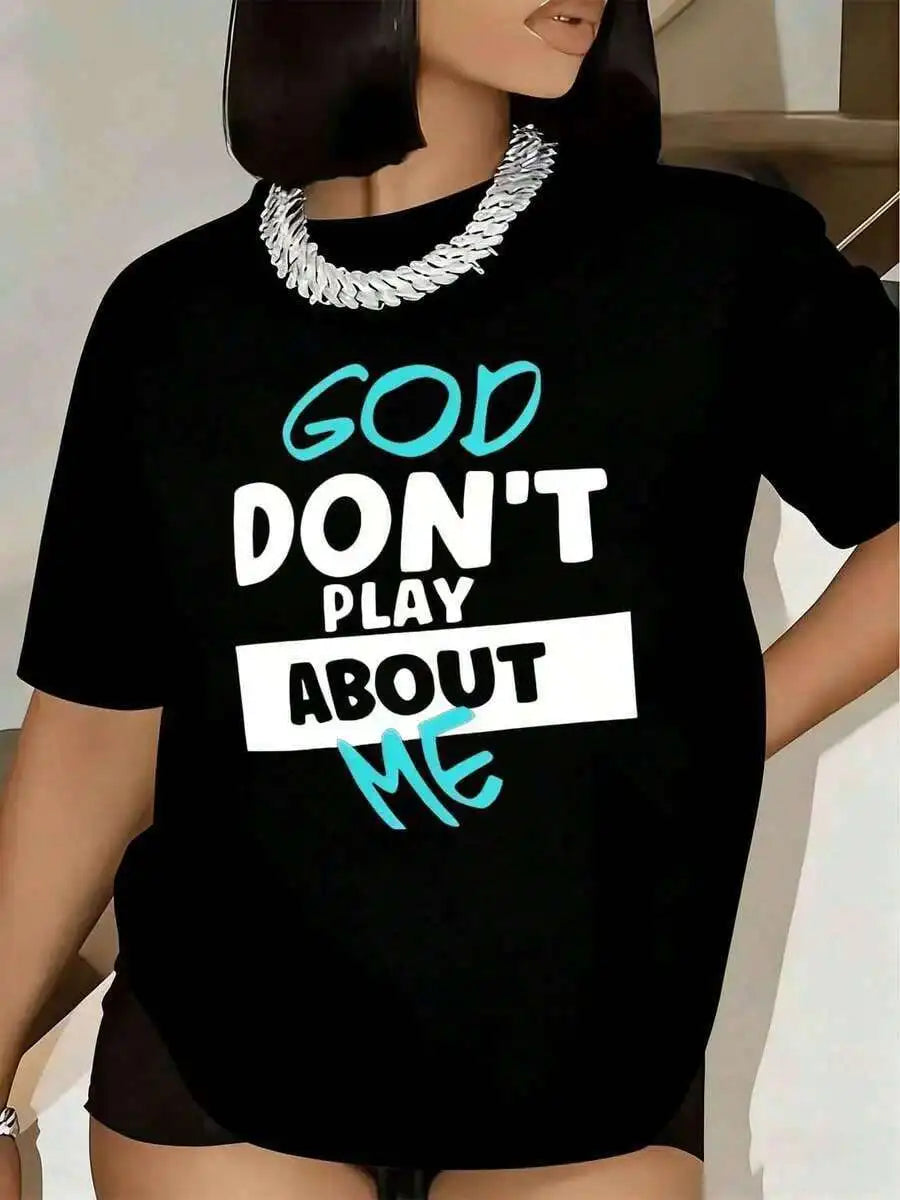 Women T Shirt God Dont Play About Me Print Short Sleeve Round Neck Casual Wear 220g